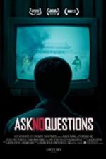 Ask No Questions