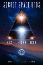 Secret Space UFOs - Rise of the TR3B