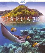 Papua 3D the Secret Island of the Cannibals