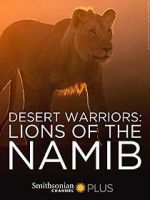Desert Warriors: Lions of the Namib