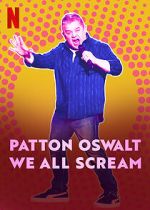 Patton Oswalt: We All Scream (TV Special 2022)
