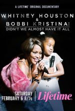 Whitney Houston & Bobbi Kristina: Didn\'t We Almost Have It All