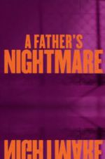 A Father\'s Nightmare