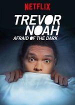 Trevor Noah: Afraid of the Dark (TV Special 2017)