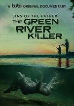 Sins of the Father: The Green River Killer (TV Special 2022)