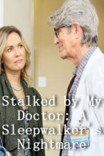 Stalked by My Doctor: A Sleepwalker\'s Nightmare