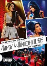 Amy Winehouse: I Told You I Was Trouble (Live in London) (TV Special 2007)