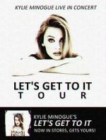 Kylie Live: \'Let\'s Get to It Tour\'