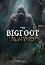 The Bigfoot of Bailey Colorado and Its Portal