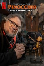 Guillermo del Toro\'s Pinocchio: Handcarved Cinema (Short 2022)