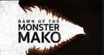 Dawn of the Monster Mako (TV Special 2022)