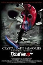 Crystal Lake Memories The Complete History of Friday the 13th