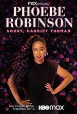 Phoebe Robinson: Sorry, Harriet Tubman (TV Special 2021)