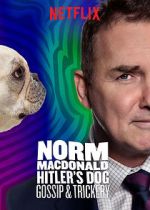 Norm Macdonald: Hitler\'s Dog, Gossip & Trickery (TV Special 2017)