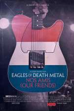 Eagles of Death Metal: Nos Amis (Our Friends