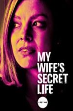 My Wife\'s Secret Life