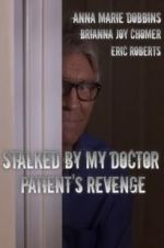 Stalked by My Doctor: Patient\'s Revenge