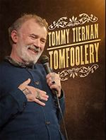 Tommy Tiernan: Tomfoolery (TV Special 2024)