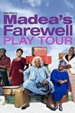 Tyler Perry\'s Madea\'s Farewell Play