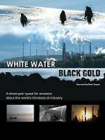 White Water, Black Gold