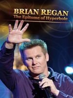 Brian Regan: The Epitome of Hyperbole (TV Special 2008)