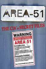 Area 51: The CIA's Secret Files