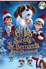 Elf Pets: Santa\'s St. Bernards Save Christmas