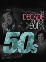 The Decade You Were Born: The 1950's