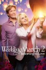 The Wedding March 2: Resorting to Love