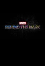 Marvel\'s Behind the Mask