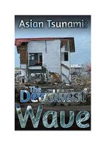 Asian Tsunami: The Deadliest Wave