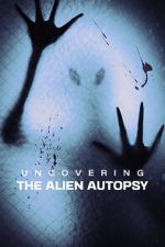 Uncovering the Alien Autopsy