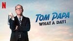 Tom Papa: What a Day! (TV Special 2022)