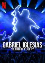 Gabriel Iglesias: Stadium Fluffy (TV Special 2022)