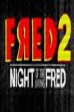 Fred 2 Night of the Living Fred