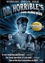 The Making of Dr. Horrible\'s Sing-Along Blog