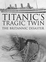 Titanic\'s Tragic Twin: The Britannic Disaster