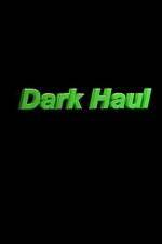 Dark Haul
