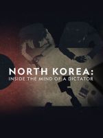 North Korea: Inside the Mind of a Dictator