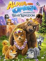 Alpha and Omega: Journey to Bear Kingdom (Short 2017)