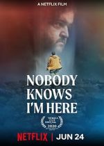 Nobody Knows I\'m Here