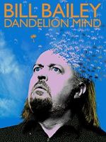 Bill Bailey: Dandelion Mind (TV Special 2010)