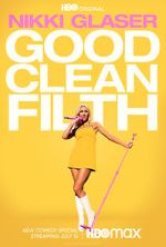 Nikki Glaser: Good Clean Filth (TV Special 2022)