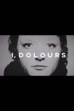I, Dolours
