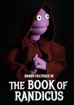 Randy Feltface: The Book of Randicus (TV Special 2020)