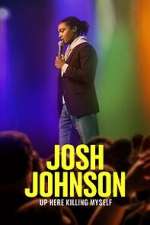 Josh Johnson: Up Here Killing Myself (TV Special 2023)