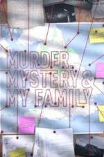 MURDER, MYSTERY AND MY FAMILY